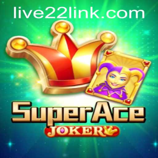Exploring SuperAceJoker: A Thrilling Adventure with Live22